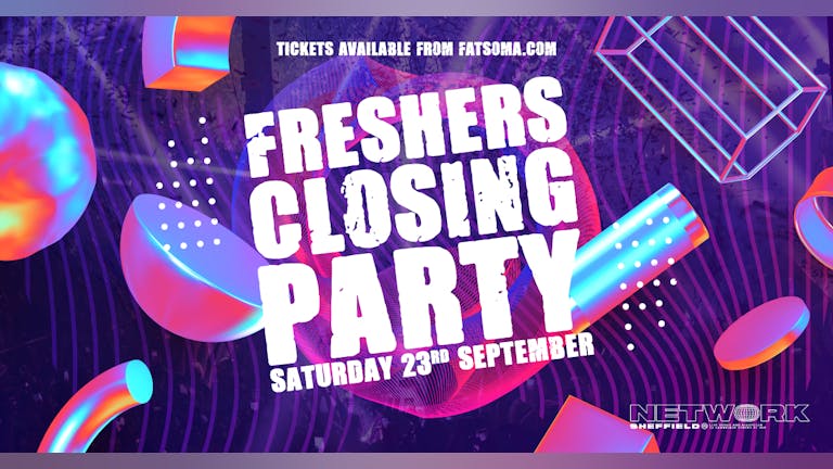 Sheffield Freshers | The Big Sheffield Freshers Closing Party | Network