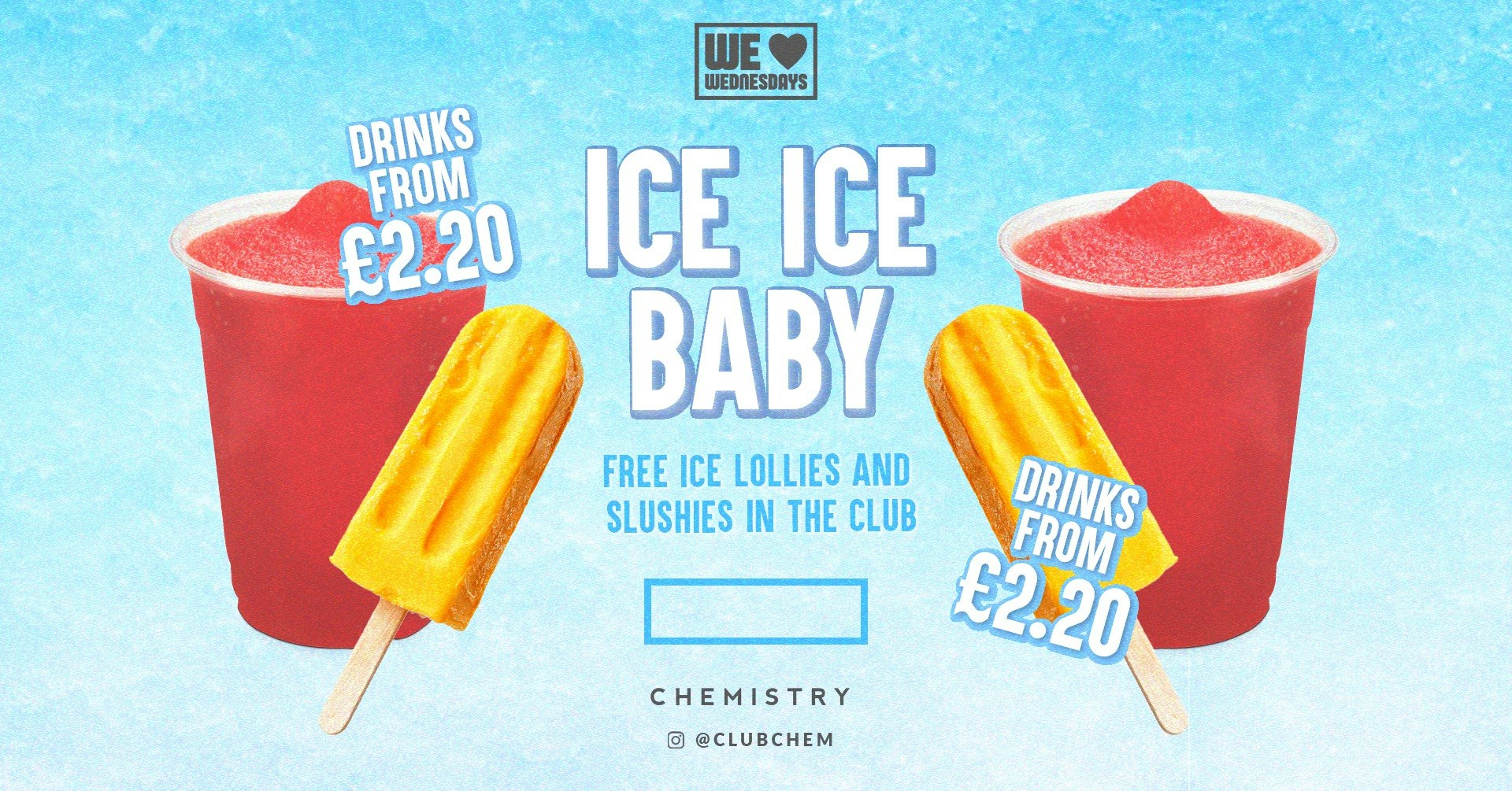 Ice Ice Baby 🧊 £2.20 Drinks | 3am Close