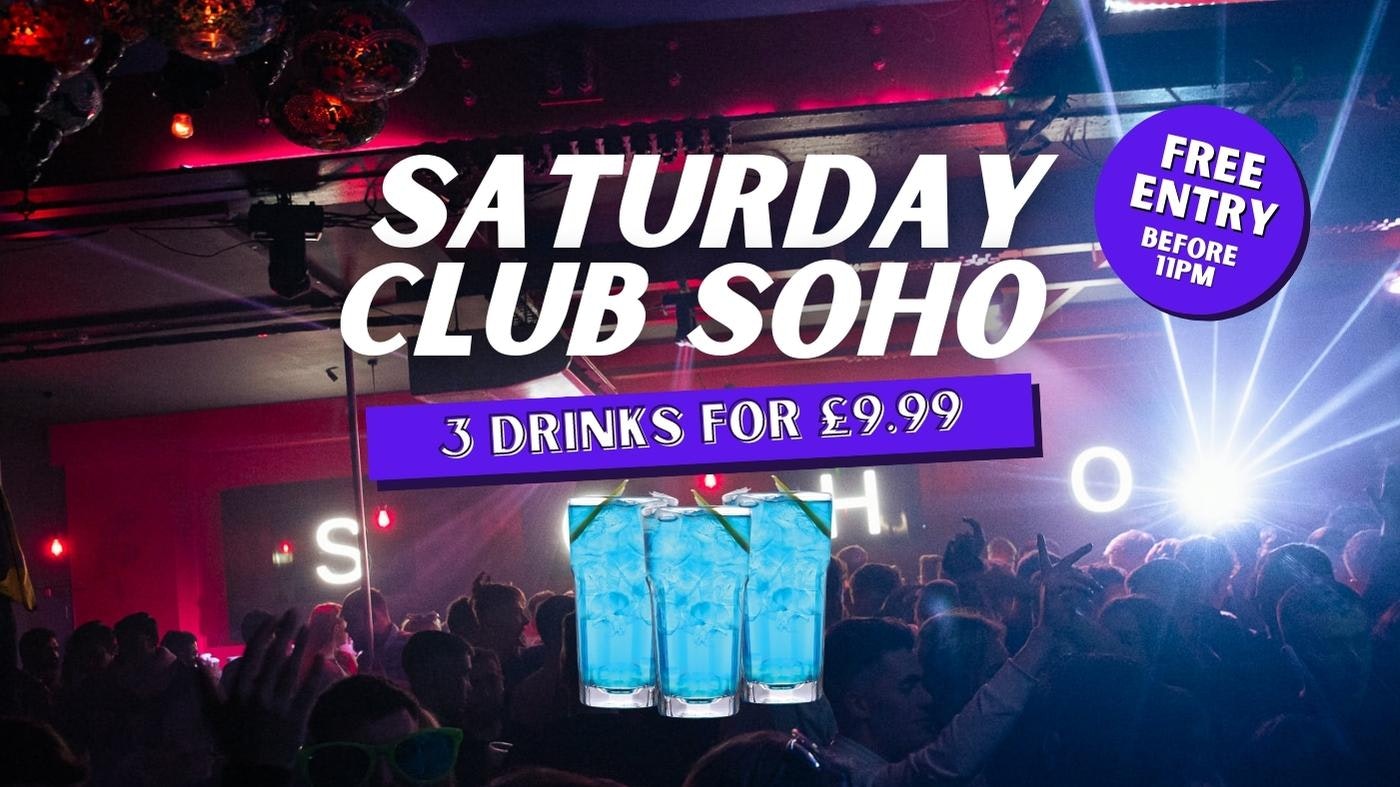 SATURDAY NIGHT SOHO | SOHO ROOMS NEWCASTLE | 15th July