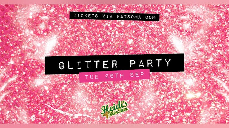 Birmingham Freshers Glitter Party | Heidis