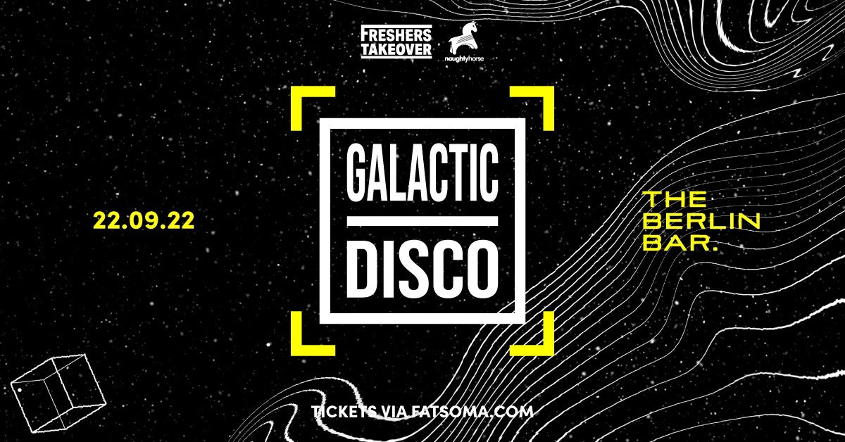 Birmingham Freshers Galactic Disco – Berlin Bar