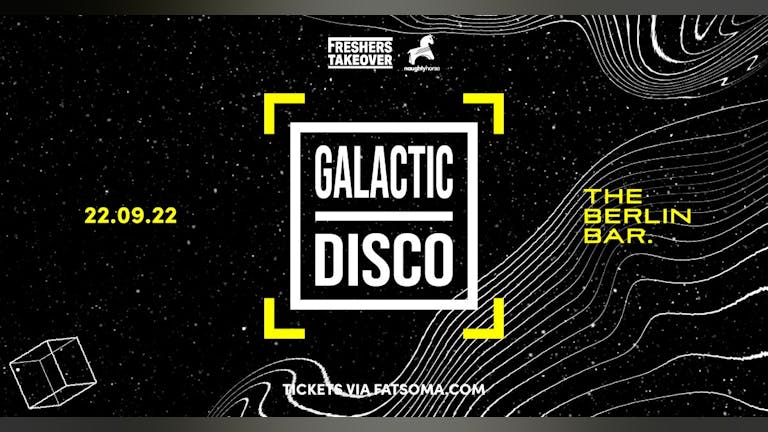 Birmingham Freshers Galactic Disco - Berlin Bar