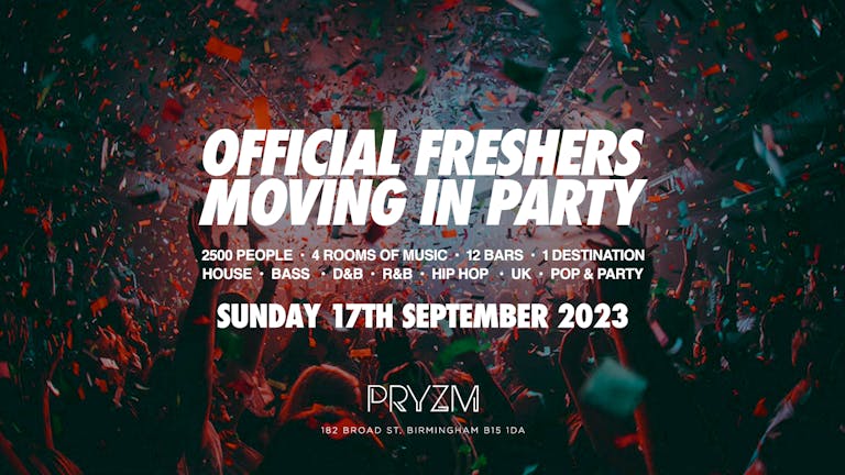 [LAST TICKETS!] The Official Birmingham Freshers Moving in Party @ PRYZM! | Birmingham Freshers 2023
