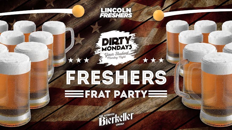TONIGHT! Dirty Mondays - Freshers Frat Party - Mon 18th Sept