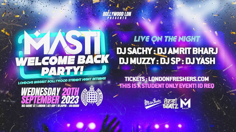 ★ SOLD OUT ★ MASTI BOLLYWOOD FRESHERS! 💃💃💃 London's Biggest Bollywood Event @ Ministry of Sound ★ SOLD OUT ★