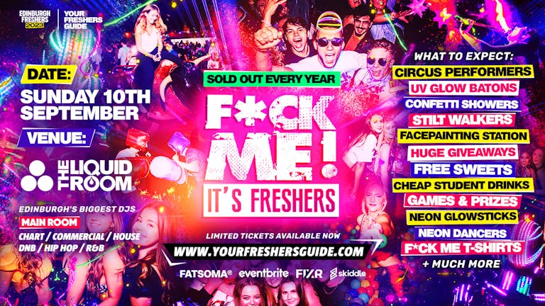 F*CK ME It's Freshers | Edinburgh Freshers 2023 - Under 50 Tickets Remaining! ⚠️