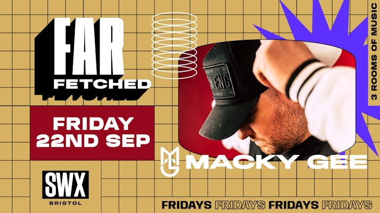FARFETCHED Presents Macky Gee