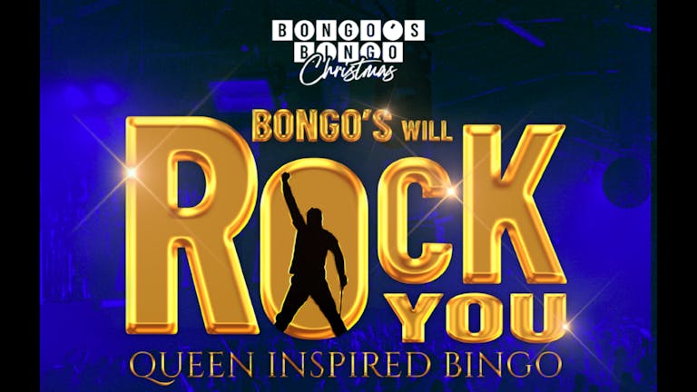 🎅🏼 BONGO'S BINGO - Bongo's Will Rock You - Christmas Party - LAST FEW TICKETS!