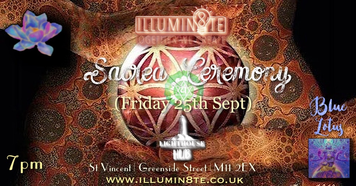 Illumin8te | Sacred Ceremony Blue Lotus Cacao BANK HOLIDAY SPECIAL (Friday 25th August) @ THE LIGHTHOUSE  7pm