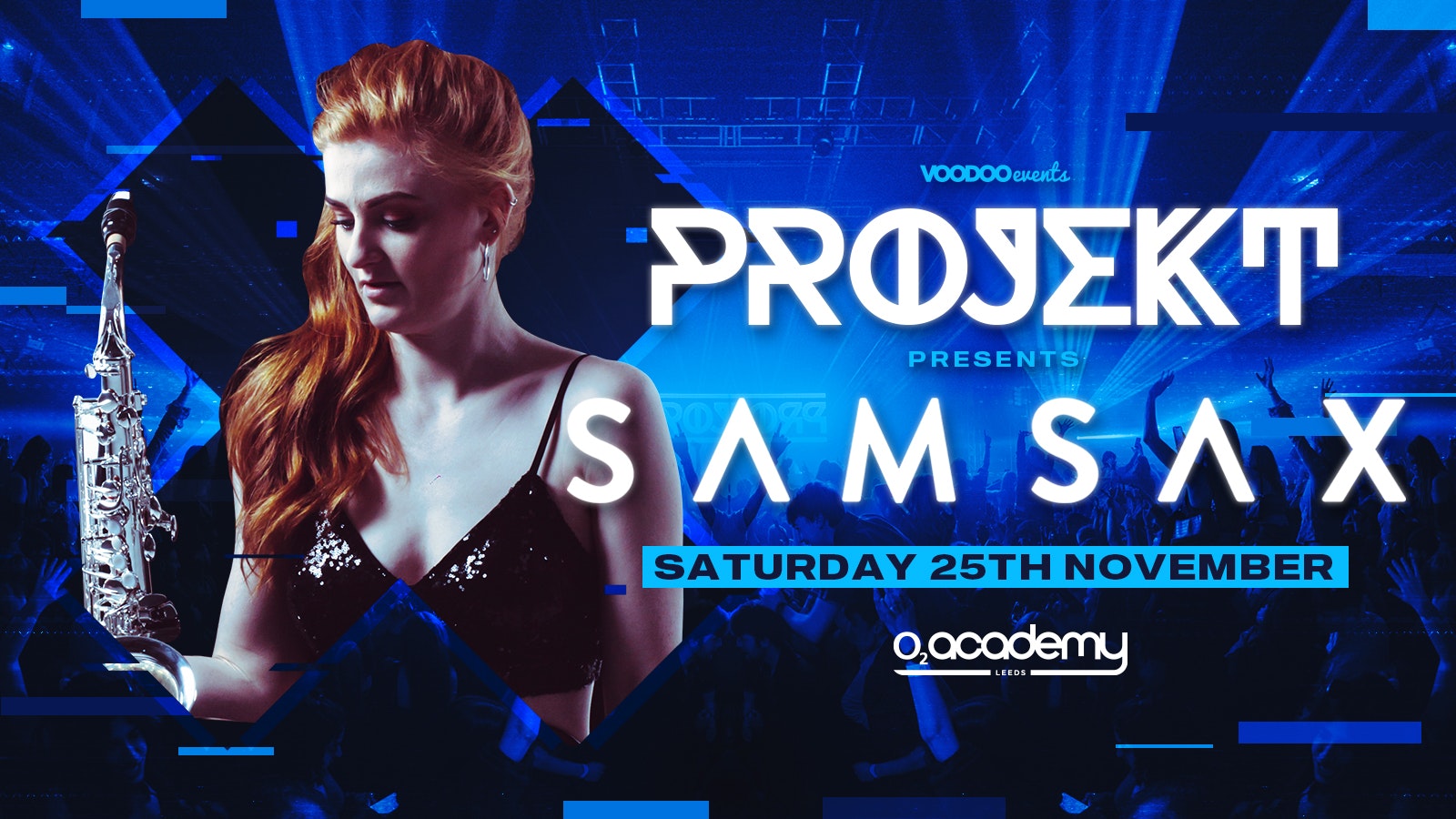 PROJEKT – Saturdays at O2 Academy Presents Sam Sax – 25th November