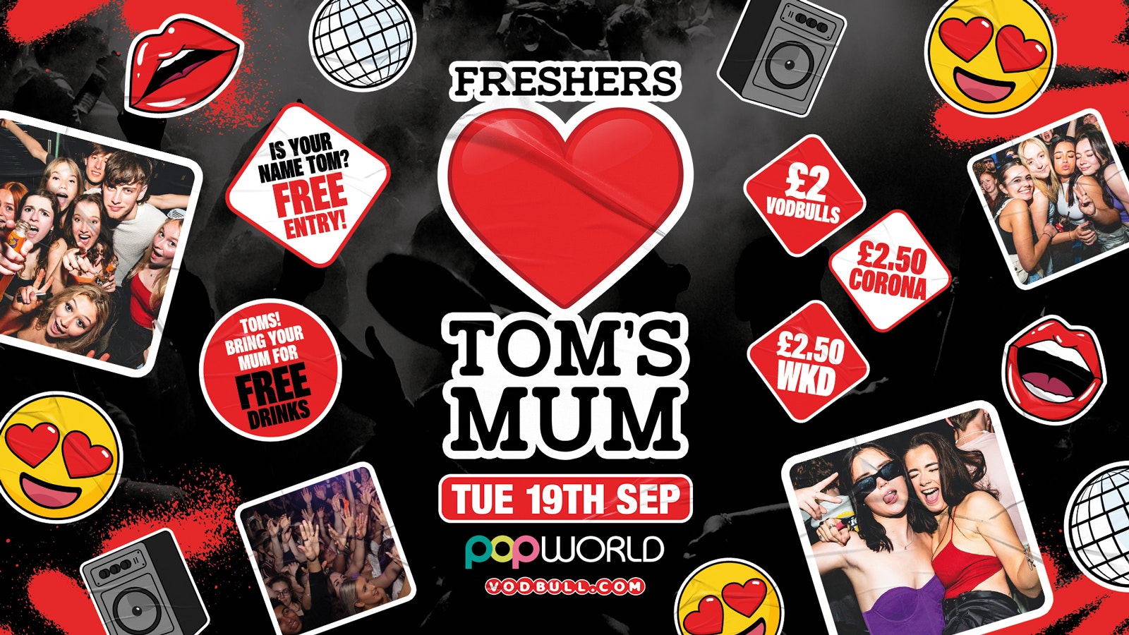 [TONIGHT!!] FRESHERS ❤️ TOM’S MUM – Tuesdays @ Popworld – 19/09