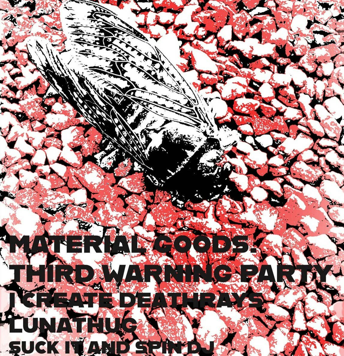 Material Goods + Third Warning Party + I Create Deathrays + Lunathug  – Friday 6th October 2023 | Sunbird Records, Darwen