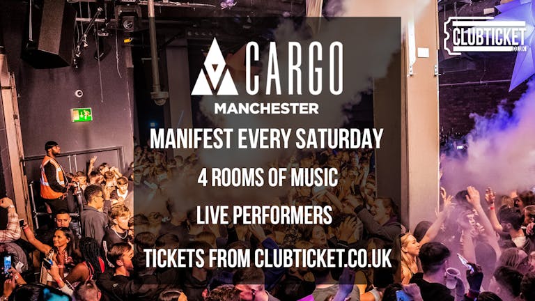 Cargo Manchester // Saturday // £2 Drinks // MANIFEST // Official Tickets