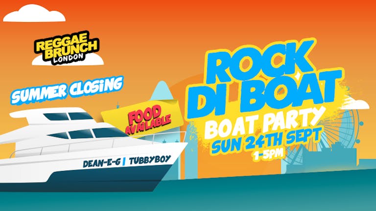 The Reggae Brunch presents ROCK DI BOAT - Sun 24th Sept - (Summer Closing)