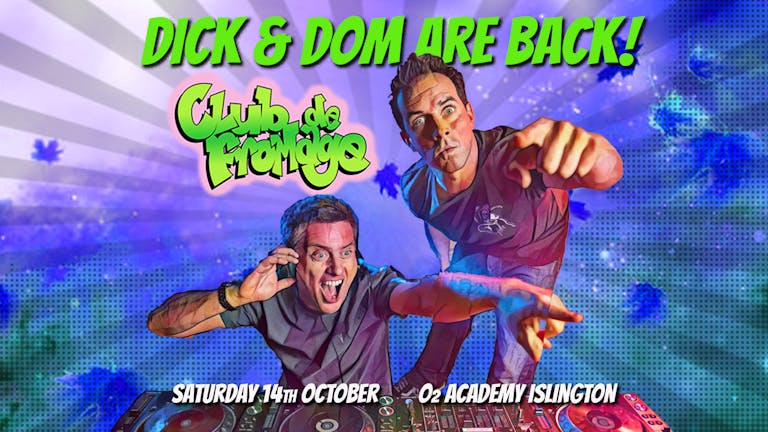 Club de Fromage - 14th October: Dick & Dom DJ Set