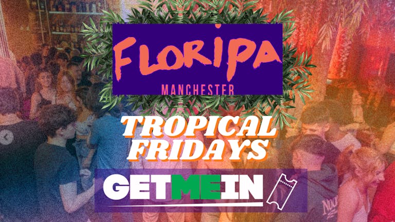 R&B, Reggaeton & House Party! // Every Friday @ Floripa Manchester // Get Me In!