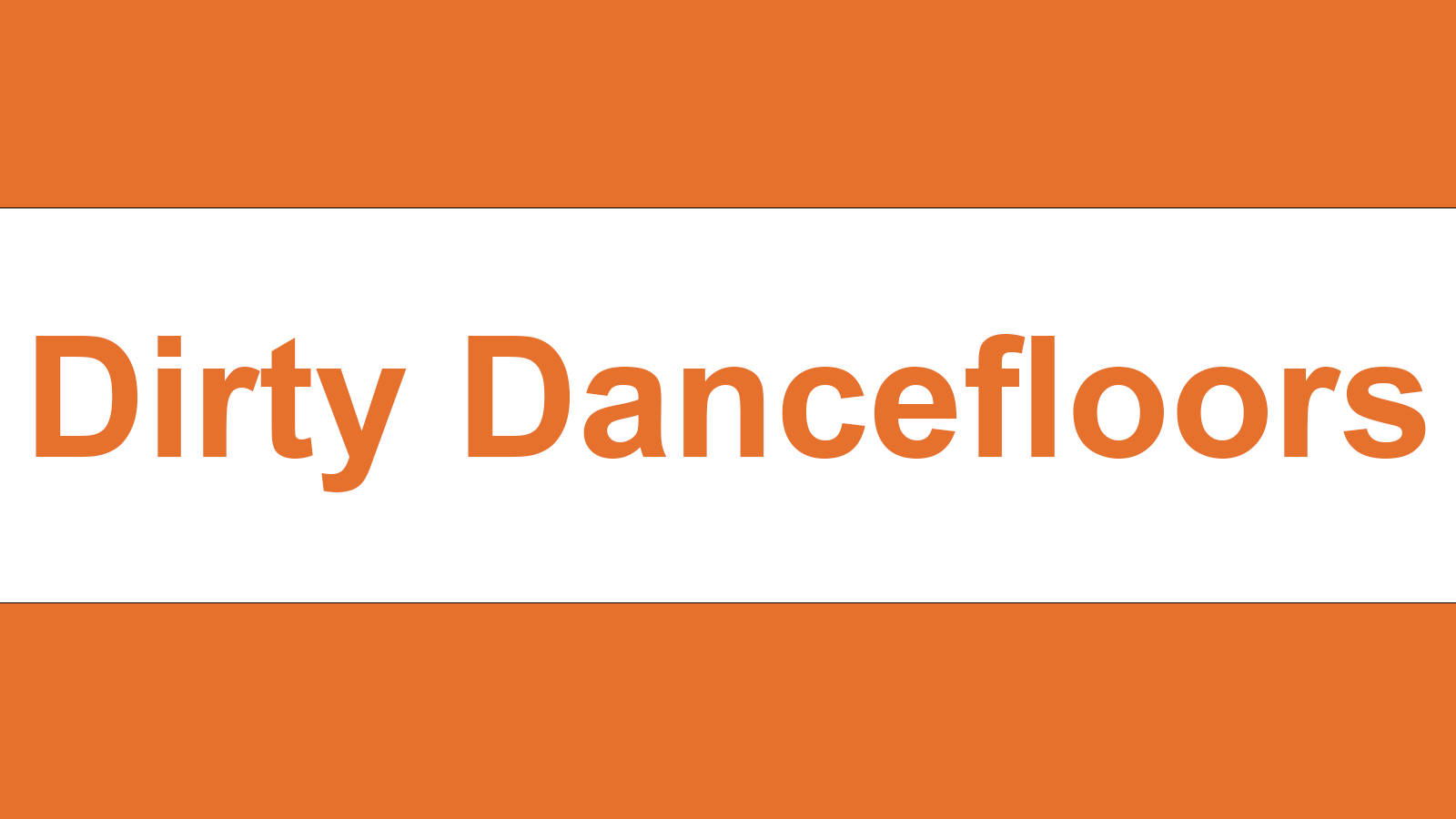 Dirty Dancefloors