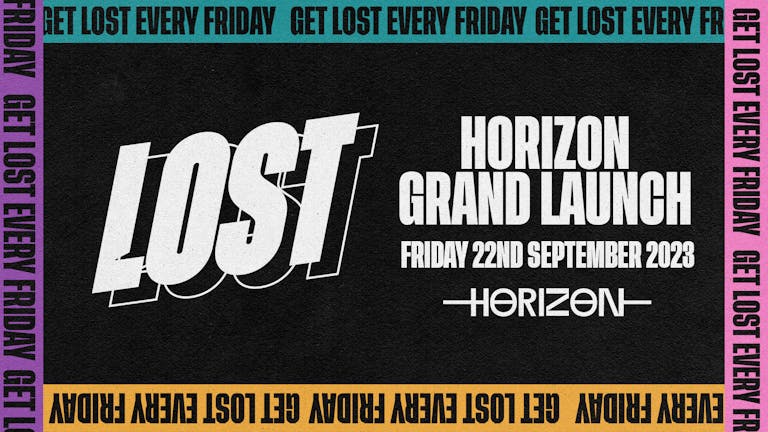 LOST Fridays | Horizon Brighton Grand Launch Party | 22.09.23