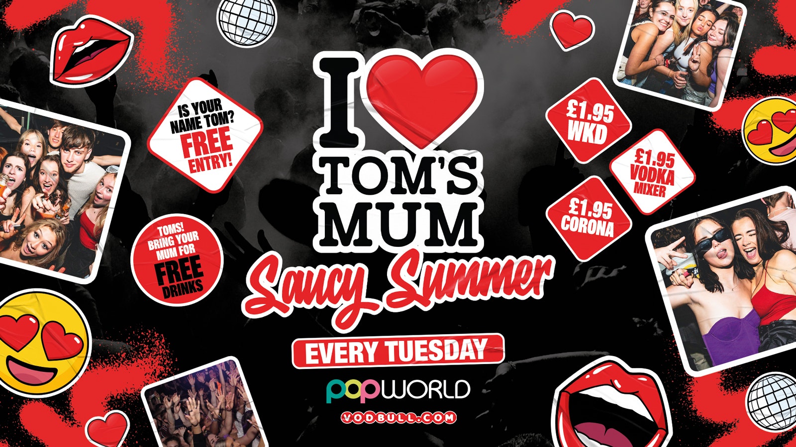 I ❤️ TOM’S MUM’s Saucy Summer [TONIGHT] – Tuesdays @ Popworld – 15/08