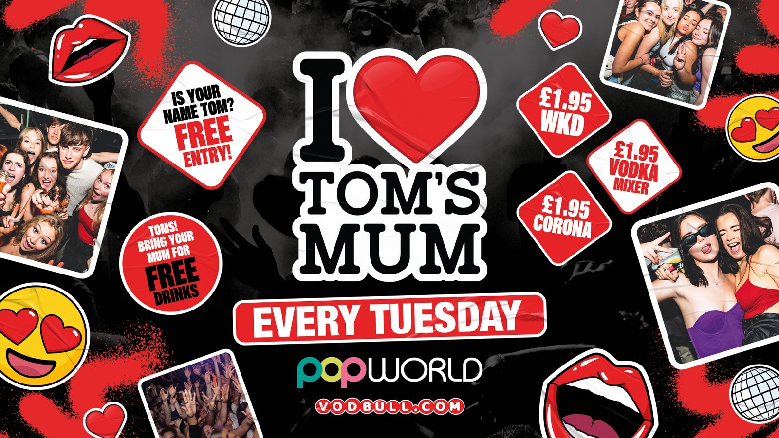 I ❤️ TOM’S MUM – Tuesdays @ Popworld💥14/11