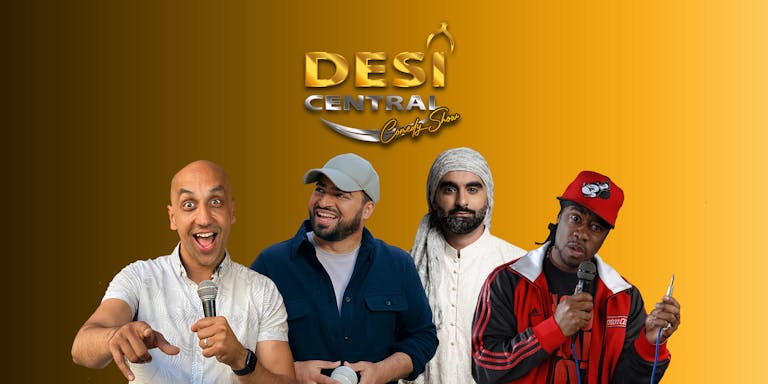Desi Central Comedy Show - Bradford ** Limited Availability **
