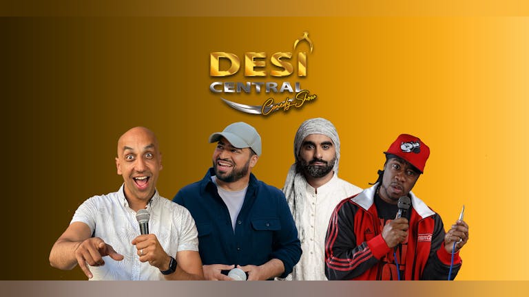 Desi Central Comedy Show - Bradford ** Limited Availability **