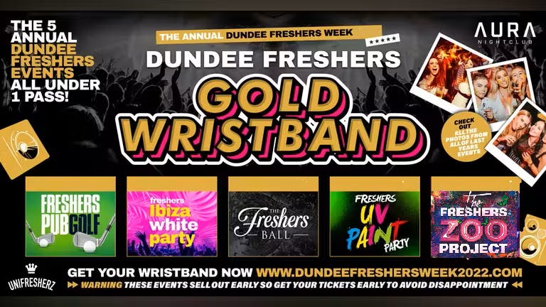 The Annual Dundee Freshers Gold Wristband 2023 - All 5 Annual Events Included