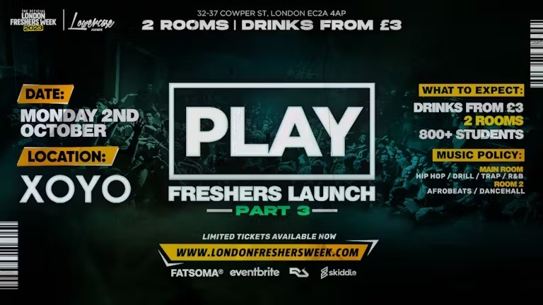 Play London Freshers Launch Part 3 At XOYO – London Freshers Week 2023