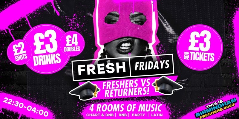 FRESH Friday Presents: Freshers vs Returners! With £3 Drinks & £4 Doubles! – Pryzm Birmingham