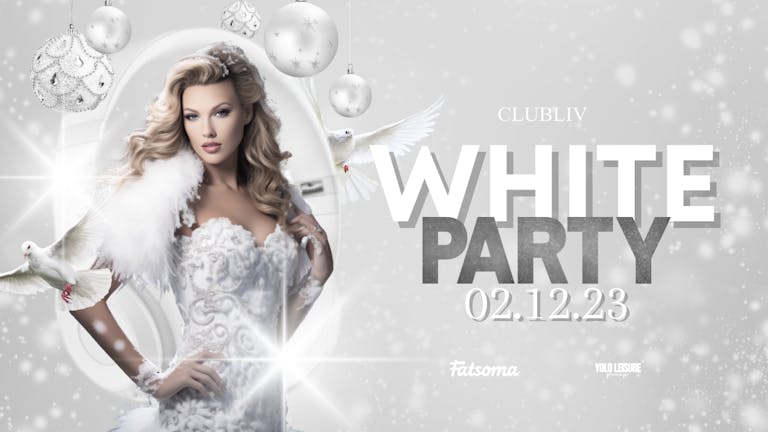 Club Liv Saturdays - WHITE PARTY 2nd December Special Guest DJ