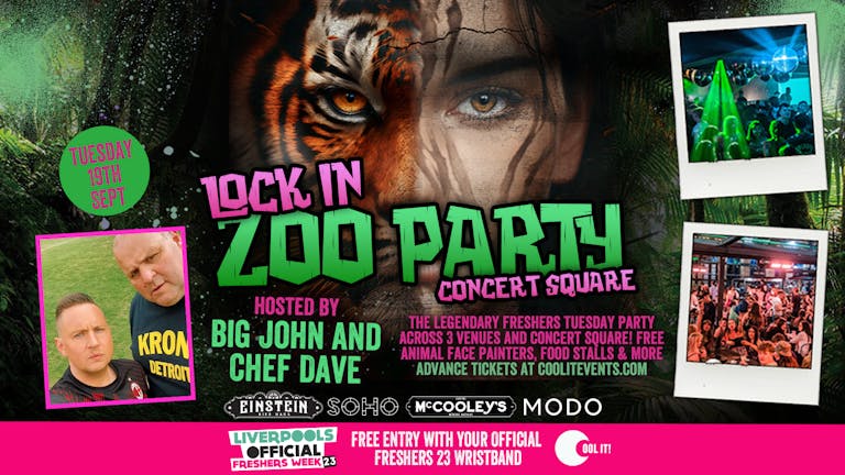 DAY 3 - EVENT 1 - Liverpool Freshers 2023 - The Official Freshers Lock In Zoo Party Party HOSTED BY BIG JOHN & CHEF DAVE
