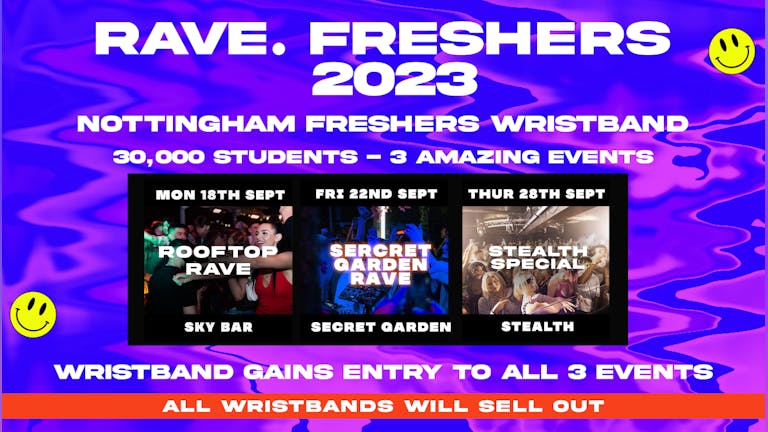 RAVE. Nottingham Trent Freshers Week 2023 - FRESHERS INVASION -  30,000 STUDENTS, 3 AMAZING PARTIES 