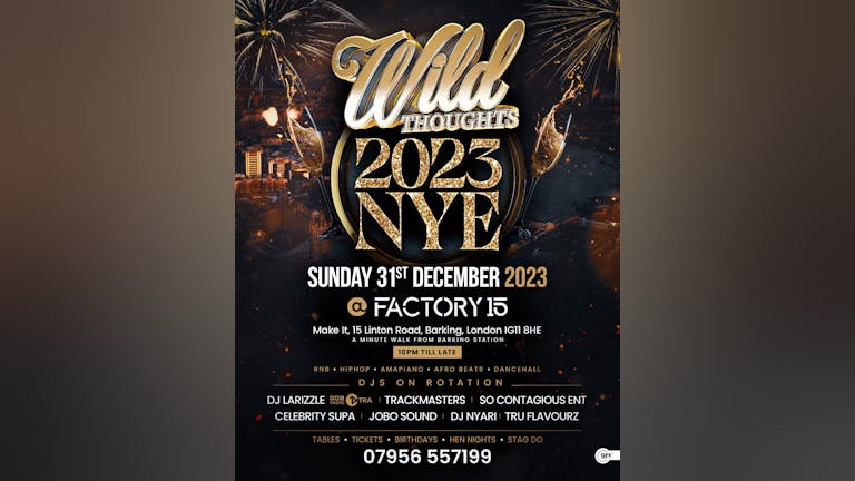 NEW YEARS EVE PARTY. Wild Thoughts. Sunday 31st DEC. £10 Tkts