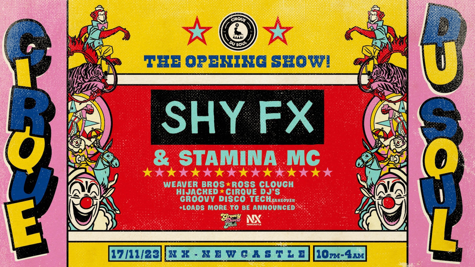 Cirque Du Soul: Newcastle // Opening Party // Shy Fx & Stamina MC