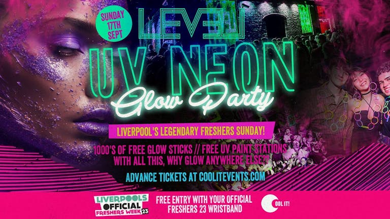 DAY 1- OFFICIAL - EVENT 1 - Liverpool Freshers 2023 - Freshers Sunday - UV Neon Glow Party