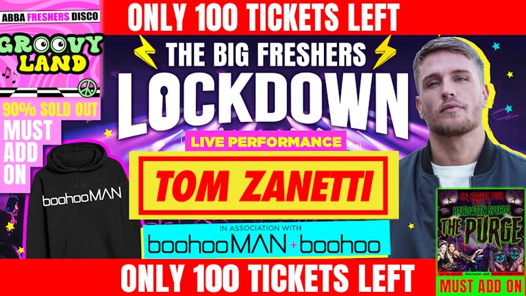 THE BIG FRESHERS LOCKDOWN ⚡ PLYMOUTH 🚨 HUGE ARTIST ANNOUNCED - TOM ZANETTI LIVE!!! 🚨 FINAL 100 TICKETS!🚨 in association with BoohooMAN & Boohoo!!!! 2023 + FREE HOODIE & LOVE HEART SUNGLASSES!!