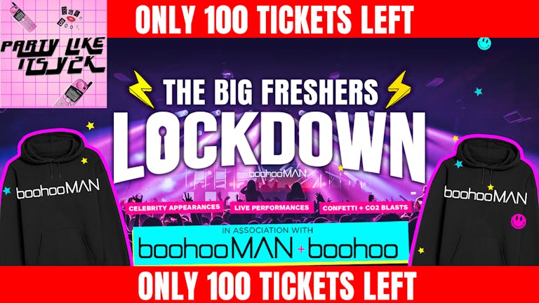 THE BIG FRESHERS LOCKDOWN ⚡ BIRMINGHAM 🎤in association with BoohooMAN & Boohoo!! 2023 + FREE HOODIE & LOVE HEART SUNGLASSES