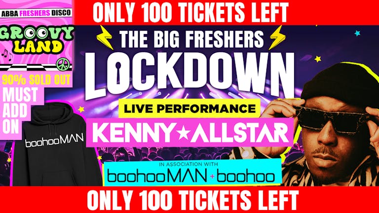 THE BIG FRESHERS LOCKDOWN SOUTHAMPTON ⚡ 🎤KENNY ALLSTAR Radio 1xtra DJ LIVE PERFORMANCE🎤  in association with BoohooMAN & Boohoo!!! 2023 + FREE HOODIE & LOVE HEART SUNGLASSES!!