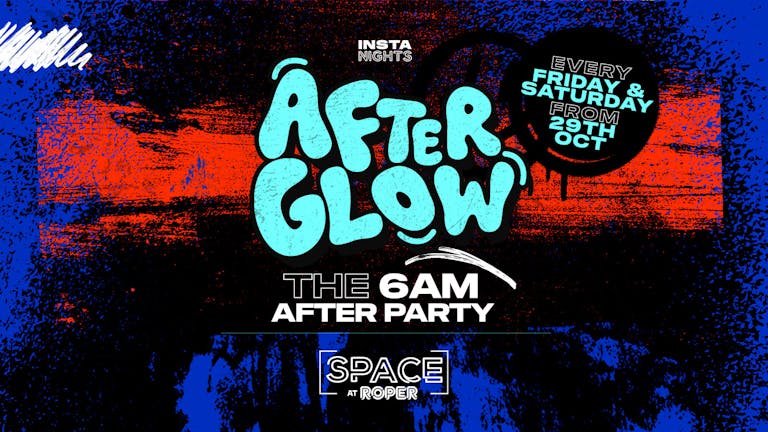 After Glow | 2AM - 6AM After Party | Space, Roper Hall