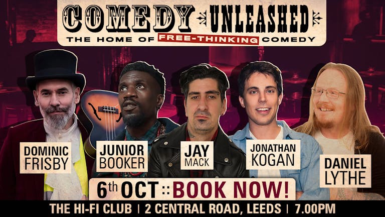 Comedy Unleashed with Dominic Frisby, Jonathan Kogan, Junior Booker, Jay Mack & Daniel Lythe