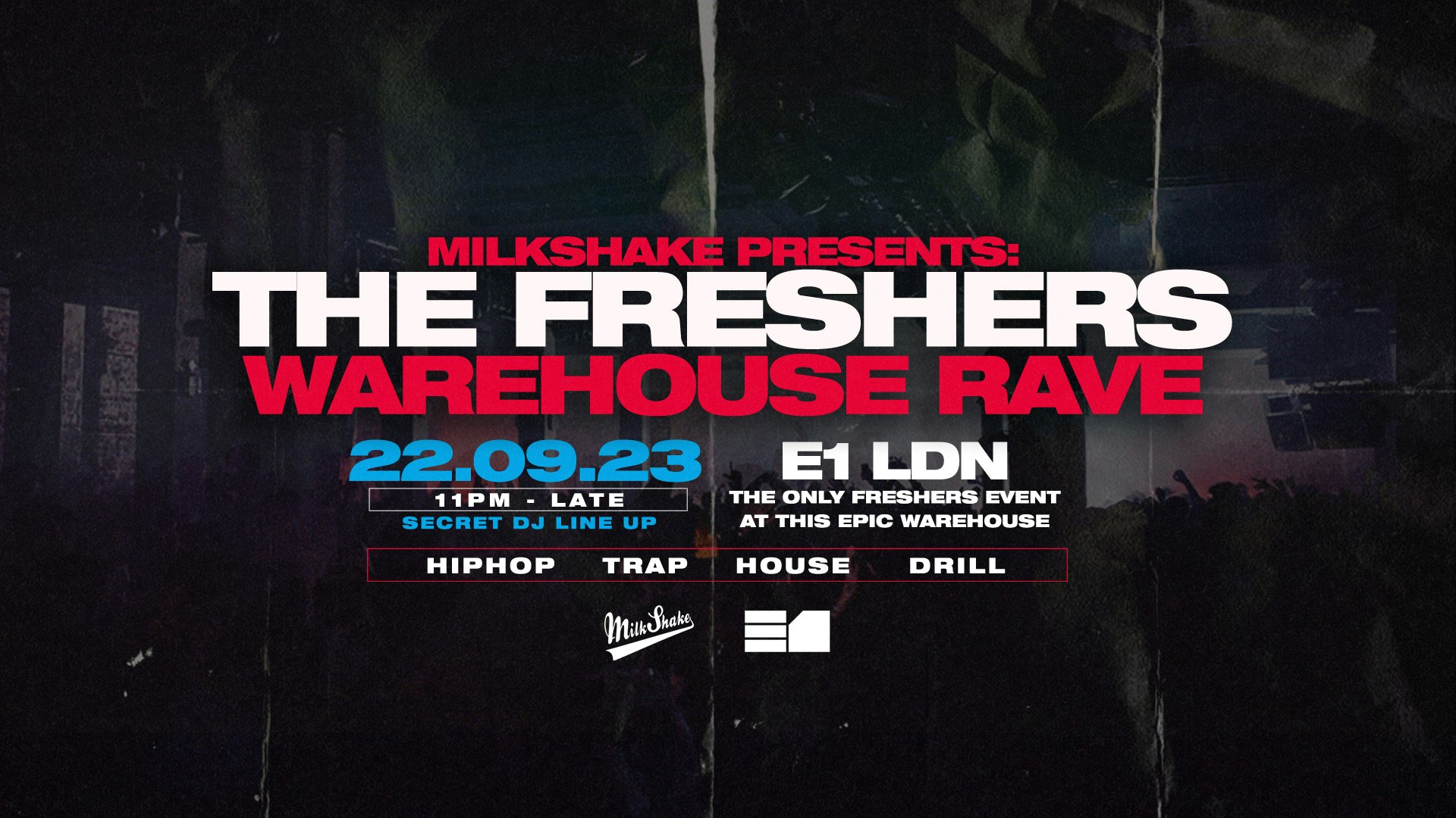 TONIGHT 10PM – The Freshers Warehouse Rave @ E1 LONDON