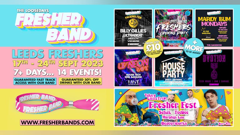 THE LOOSEDAYS LEEDS FRESHER BAND & FRESHERS FESTIVAL | FINAL 191 BANDS! | 7+ DAYS... 14 EVENTS  💜