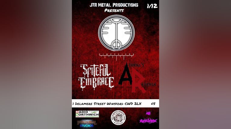 JTR Metal Productions presents - DIMENSIONS + SPITEFUL EMBRACE + ATHENA'S REVENGE