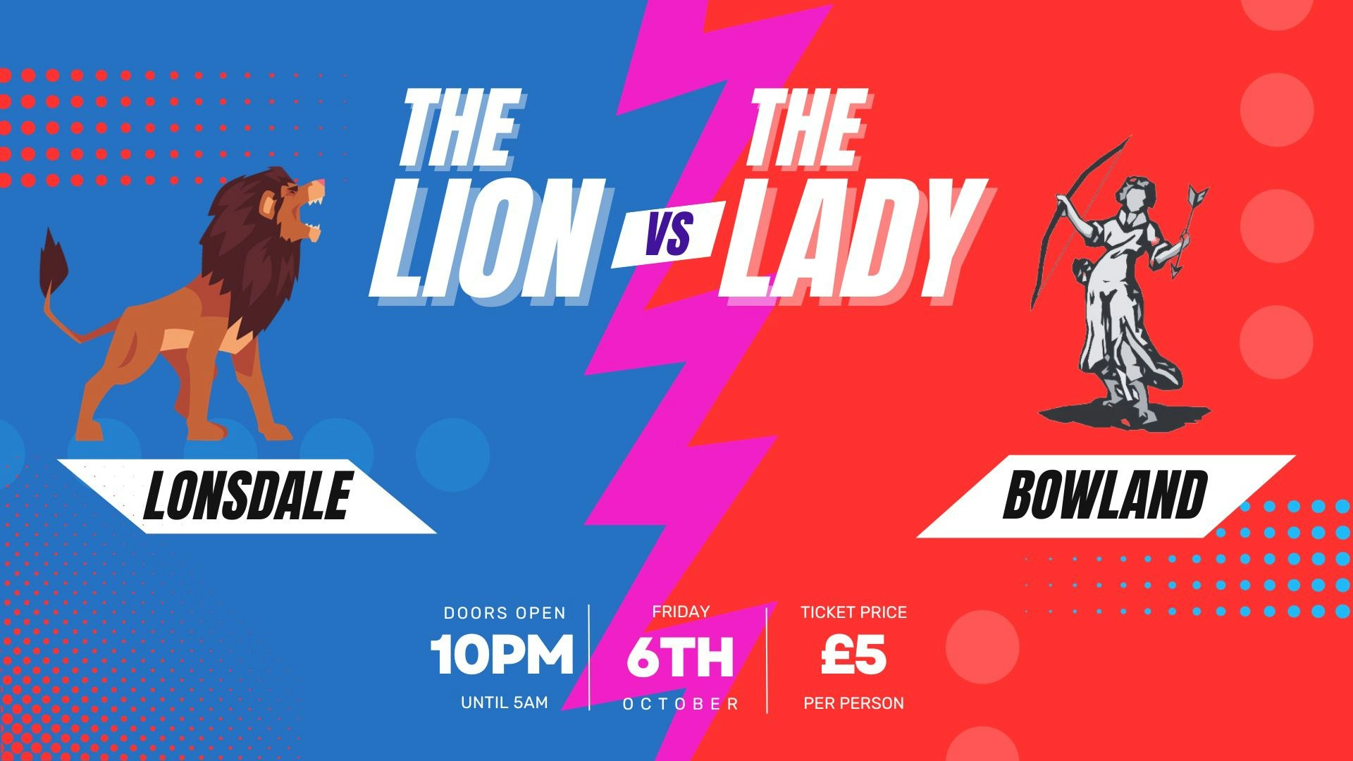 FRESHERS FRIDAY: THE LION vs THE LADY