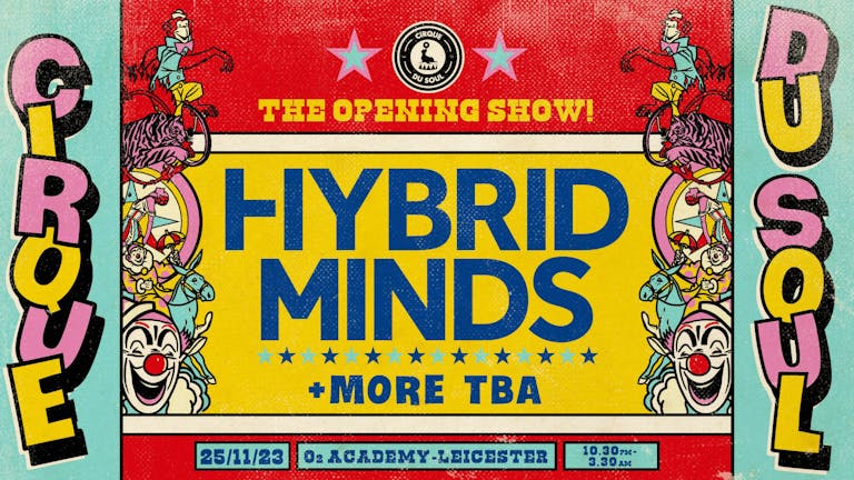 Cirque Du Soul: Leicester // Opening show // Hybrid Minds 