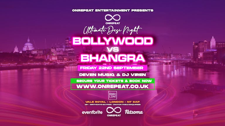95% SOLD OUT 😍 Bollywood Vs Bhangra 😍 The Ultimate Fun Desi Night 💃🕺 TICKETS ON DOOR UNTIL 3AM