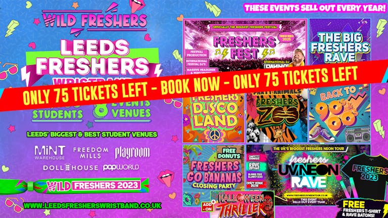 WILD LEEDS [UNI OF WEEK] FRESHERS WRISTBAND⚡️FINAL 50 TICKETS 🚨 Including the Biggest Events in Leeds Freshers 🎉