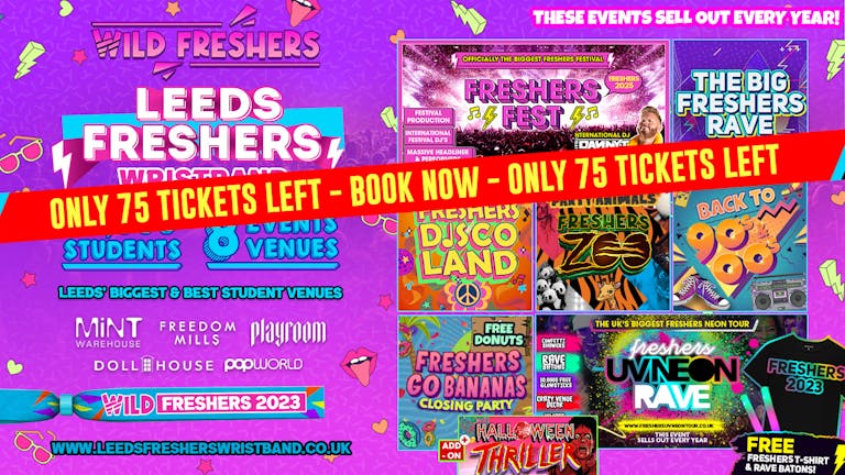 WILD LEEDS [BECKETT WEEK] FRESHERS WRISTBAND⚡️FINAL 50 TICKETS 🚨 Including the Biggest Events in Leeds Freshers 🎉