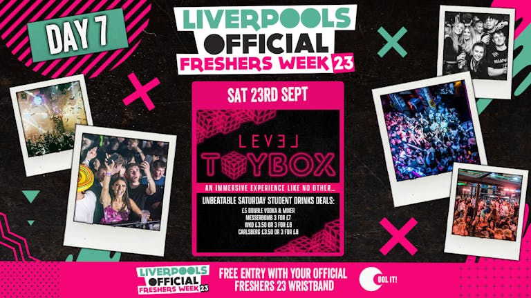 DAY 7 -  Liverpool Freshers 2023 - T O Y B O X  @ LEVEL