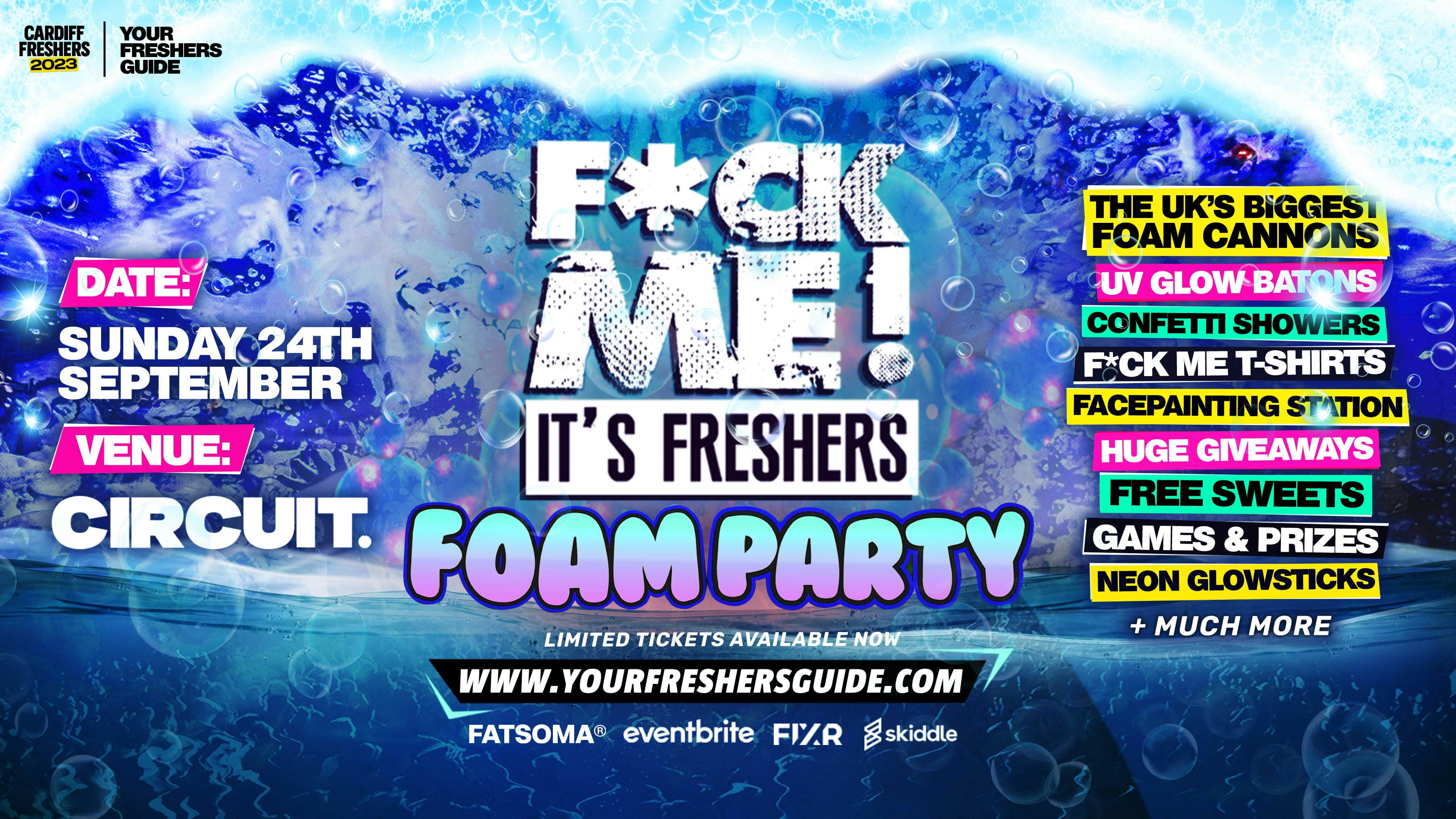 F*CK ME It’s Freshers Foam Party | Cardiff Freshers 2023 – Under 100 Tickets Remaining⚠️